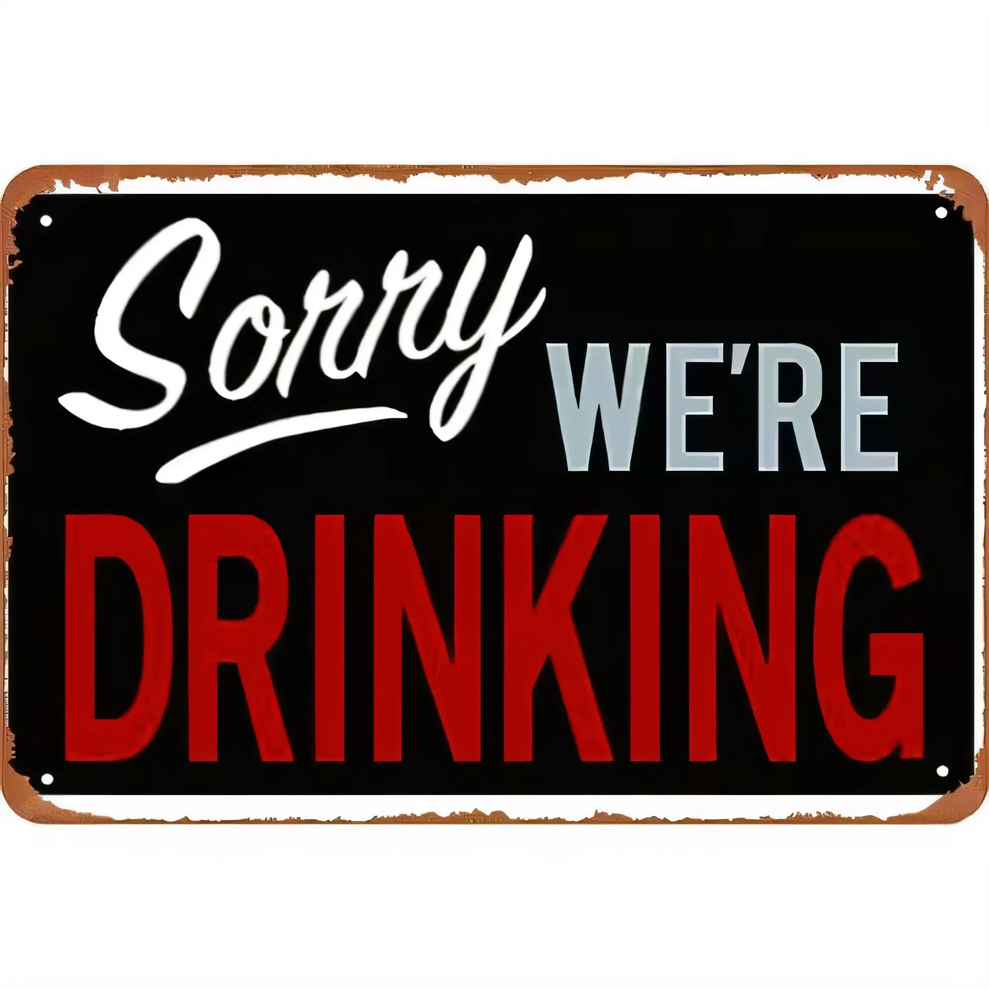 Tin Sign Sorry We’re Drinking Funny Bar Pub Vintage Metal Sign Wall Art Home Decor, Rustic Retro Alcohol Warning Plate Poster