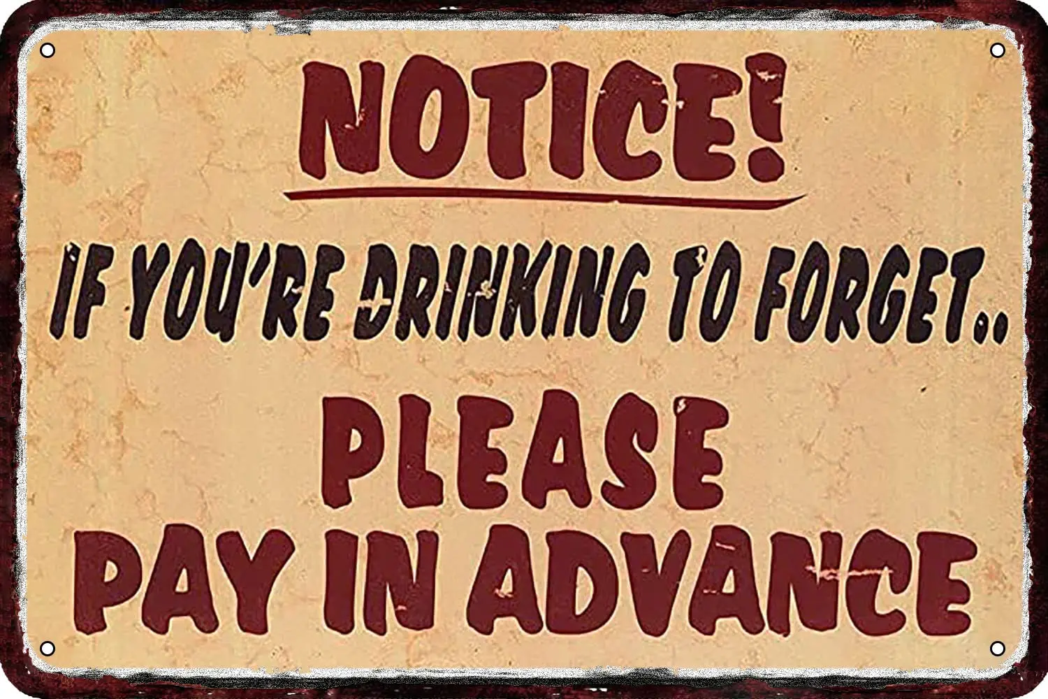 CARNIBELLE Notice Sign. If You;re Drinking to Forget, Please Pay in Advance Vintage Metal tin Sign Wall Decor Retro Art Funny De