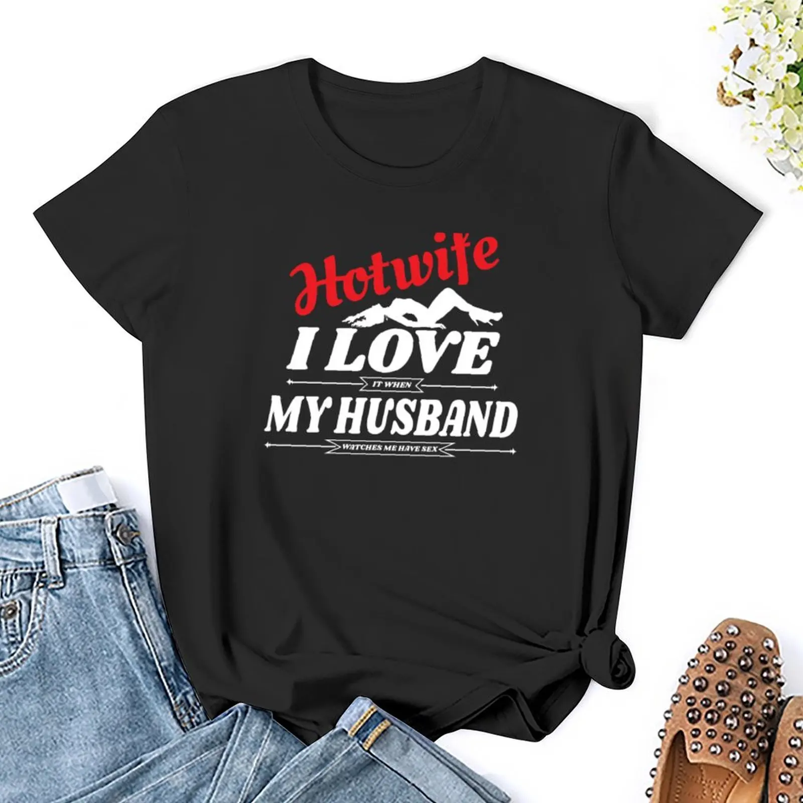 Swinger Hotwife I love (it when) My Husband (watches me have sex) For dark colors T-shirt female kawaii clothes woman t shirt