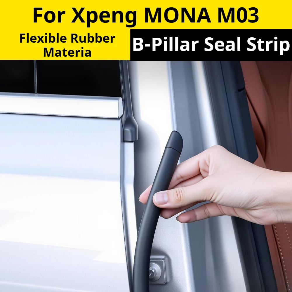 For Xpeng MONA M03,B-Pillar Sound Insulation Strip,Windproof Rubber Weather Stripping,Auto Noise Reduction Interior Accessories