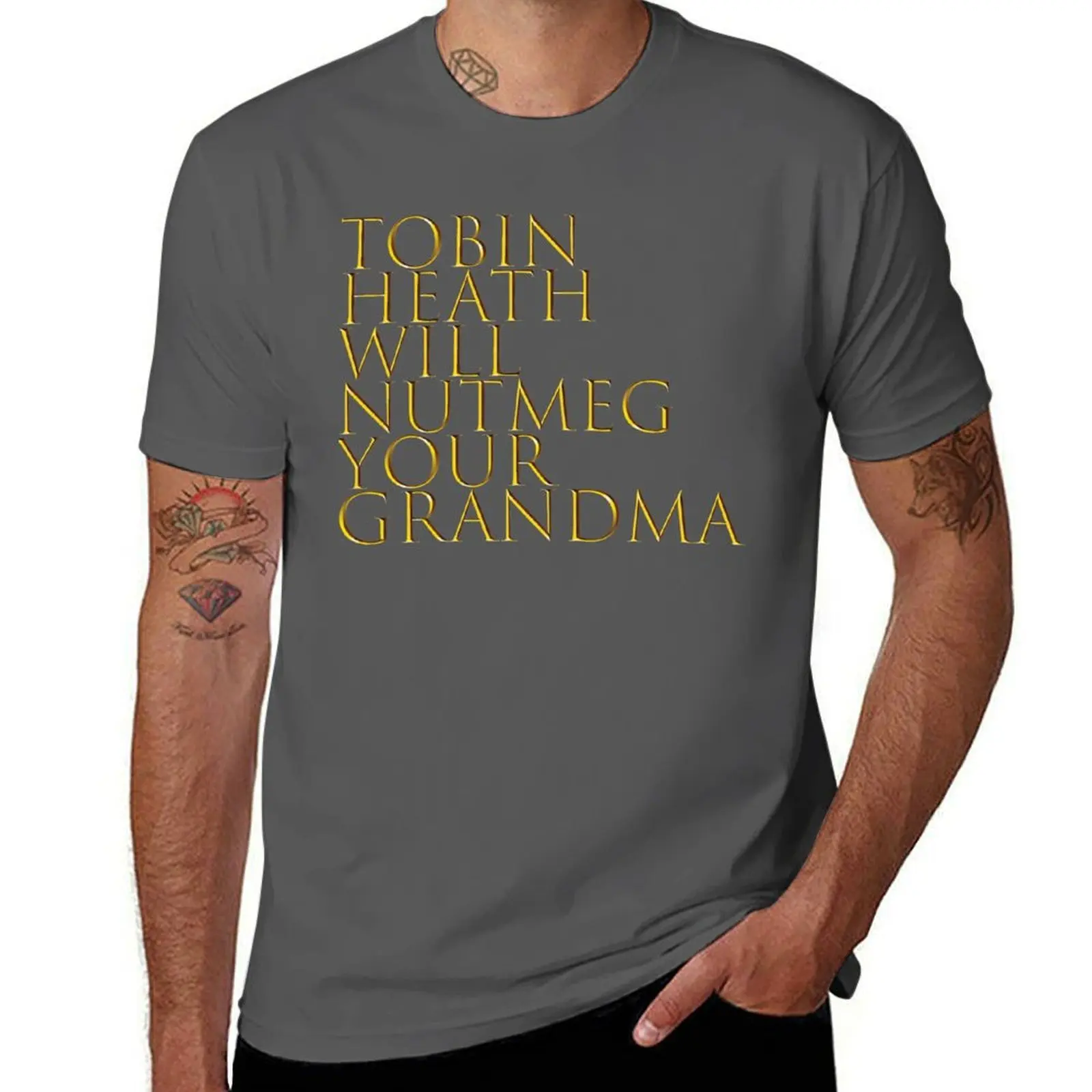 

Tobin Heath Will Nutmeg Your Grandma T-Shirt man t shirt summer cotton t shirts man 100% T-Shirt
