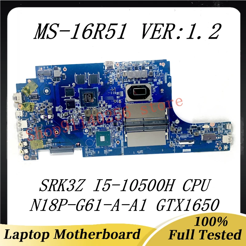 

Mainboard MS-16R51 VER:1.2 For MSI MS-16R5 1Laptop Motherboard With SRK3Z I5-10500H CPU N18P-G61-A-A1 GTX1650 100%Full Tested OK