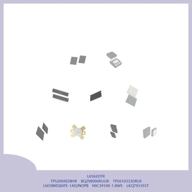 

L6562DTR TPS2069EDBVR BQ298006RUGR TPS610333DRLR LM3880QMFE-1AD/NOPB MIC39100-1.8WS LKQ7933SST