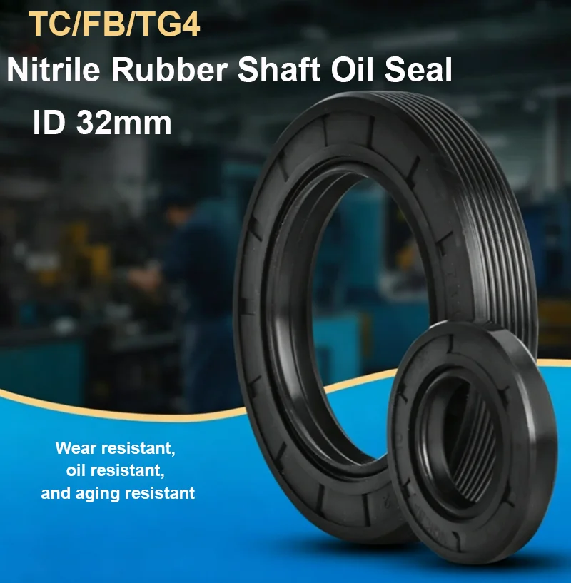 ID 32mm NBR Oil Seal TC/FB/TG4 Nitrile Rubber Skeleton Shaft Seal Height 7/8/10/12mm Wear Resistant Gasket for Auto Engine Motor
