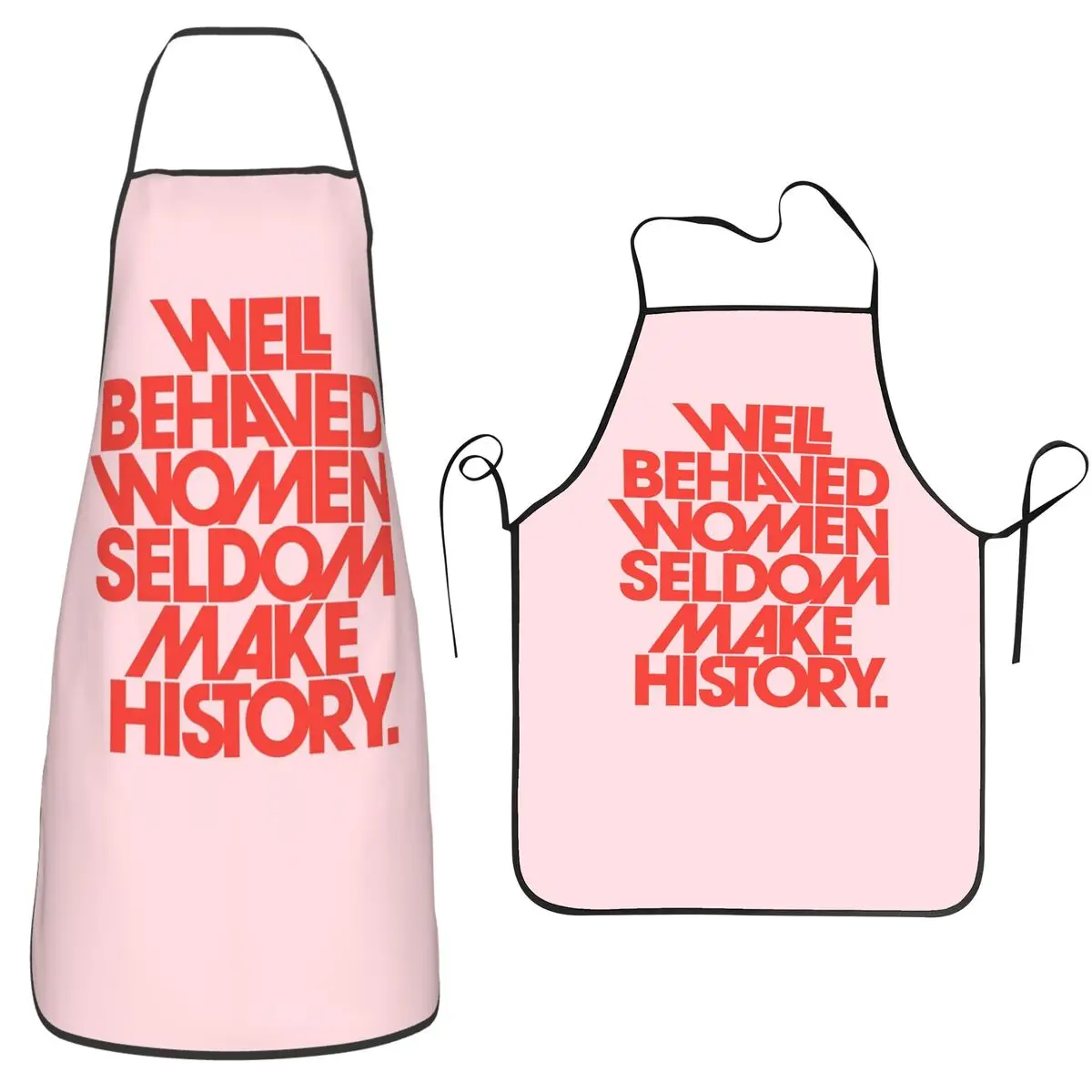Well Behaved Women Seldom Make History (Pink And Red Version) Apron Chef Cooking Tablier Bib Kitchen Cleaning Pinafore