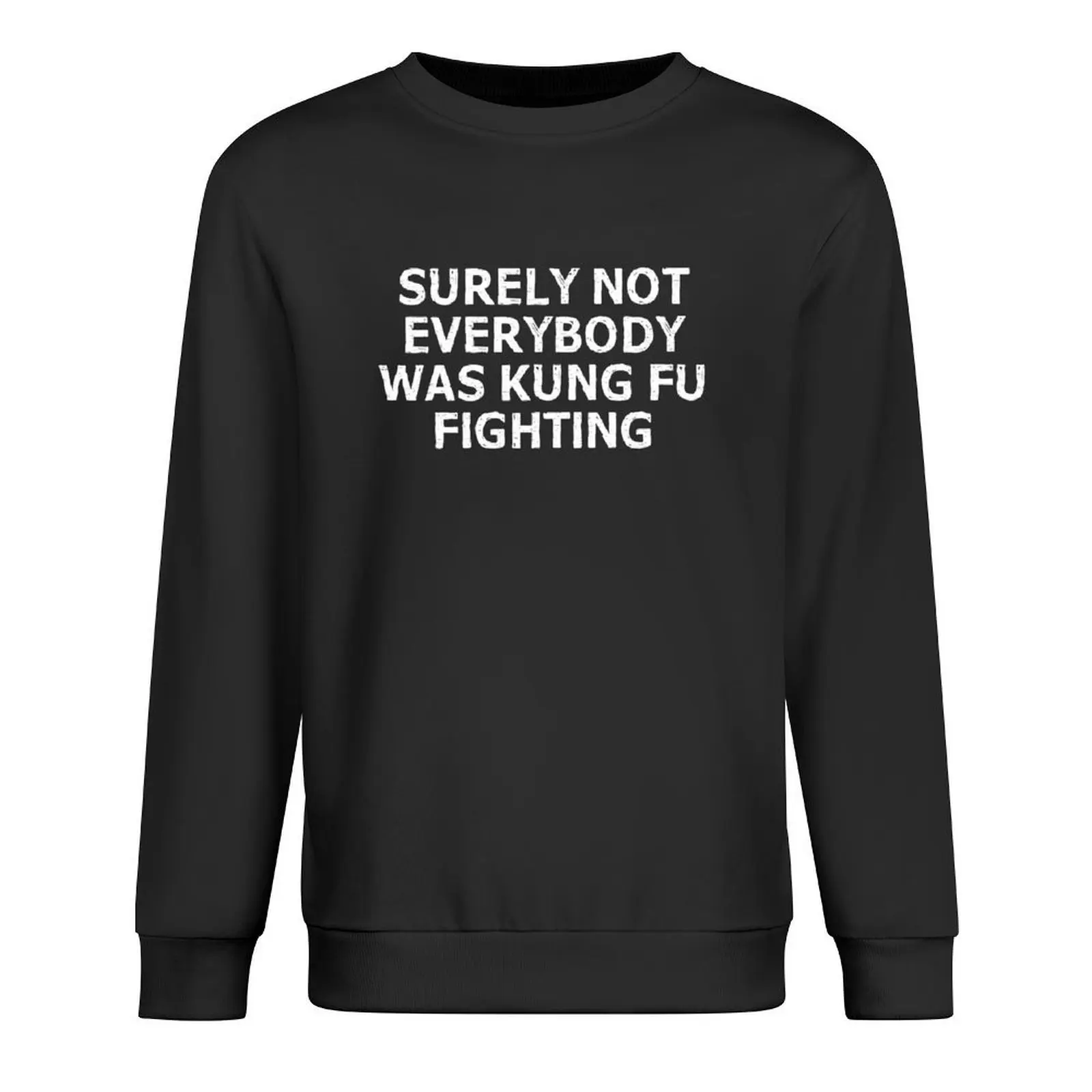 

Surely not Everybody Was Kung Fu Fighting Pullover blouse tracksuit male clothes hooded sweatshirt for men