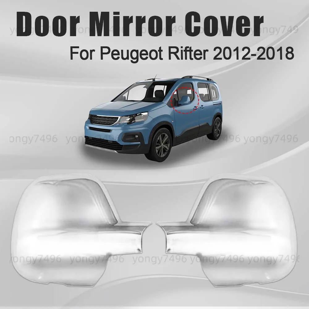

Cars Accessories Chrome Silver Door Mirror Cover For Peugeot Rifter 2012 2013 2014 2015 2016 2017 2018 Car Upgrade Decoration