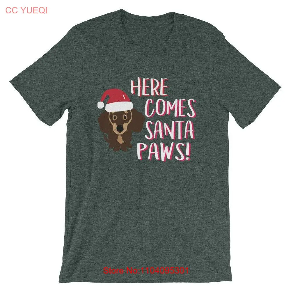 Here Comes Santa Paws Cute Dachshund Holiday T Shirt Christmas Doxie Wiener Dog Sausage long or short sleeves