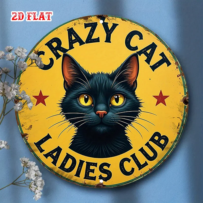 2D Flat, 2D Flat 1pc Damen Club Rundes Aluminiumschild, Haustier – Themed Club Metallblechschild – Crazy Cat Rustikale Metallwandkunst, Schwarz