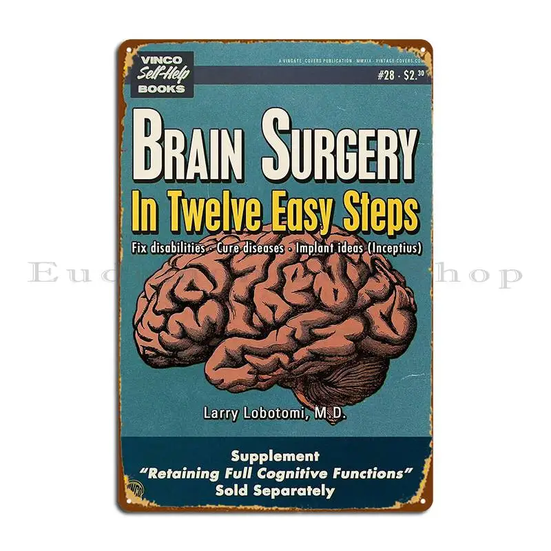 Brain Surgery In Twelve Easy Steps Metal Sign Personalized Garage Mural Living Room Classic Tin Sign Poster