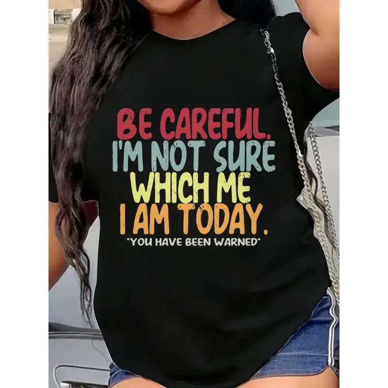 

Unisex Funny Be Careful T-shirt Men Women Humorous Slogan Tee I'm Not Sure Which Me I Am Today Graphic Top