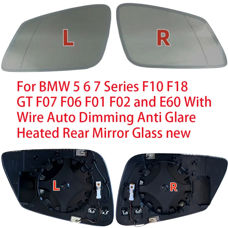 For BMW 5 6 7 Series F10 F18 GT F07 F06 F01 F02 and E60 With Wire Auto Dimming Anti Glare Heated Rear Mirror Glass new