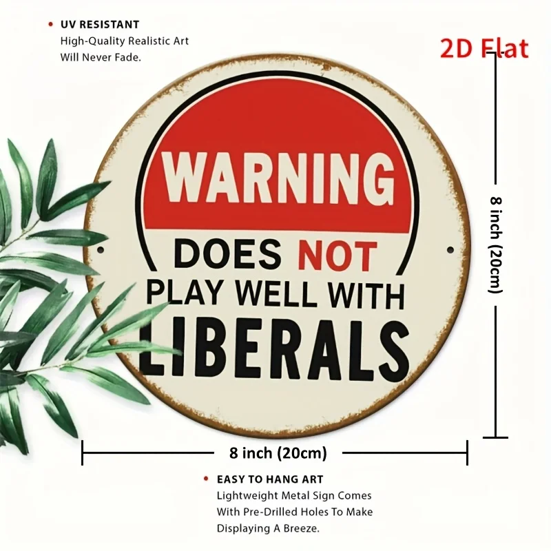 WARNING DOES NOT PLAY WELL with LIBERALS Metal Tin Sign - 1pc Vintage Funny Political Humor Wall Decor