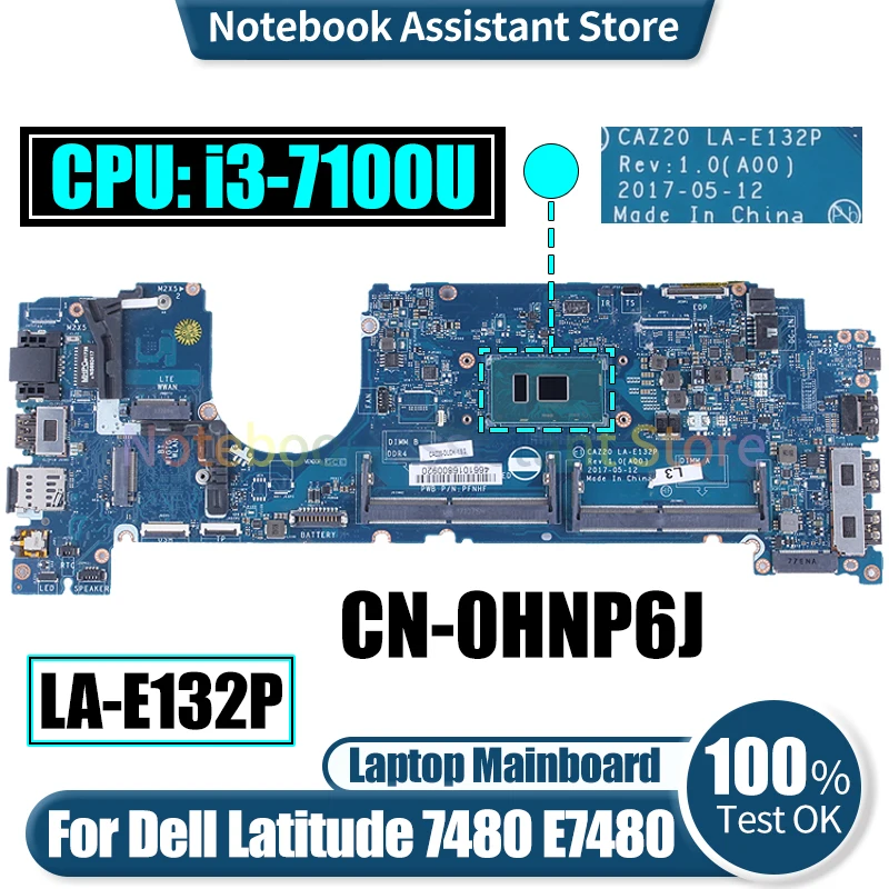 

CAZ20 LA-E132P For Dell Latitude 7480 E7480 Laptop Mainboard CN-0HNP6J SR343 i3-7100U Notebook Motherboard Tested