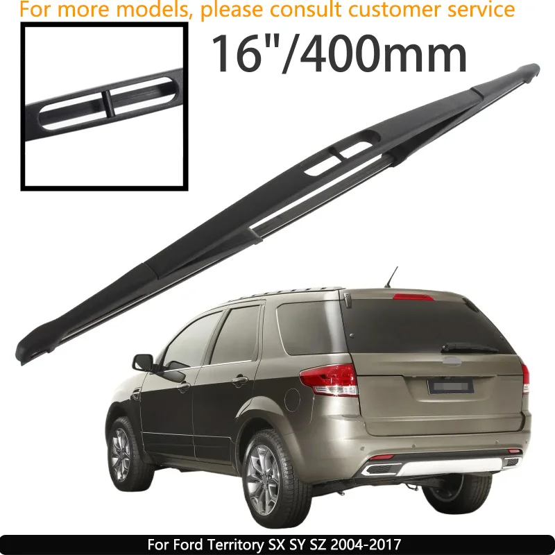 

Для Ford Territory SX SY SZ 2004-2017 автомобильные аксессуары 16 "омыватель заднего лобового стекла, щетка стеклоочистителя