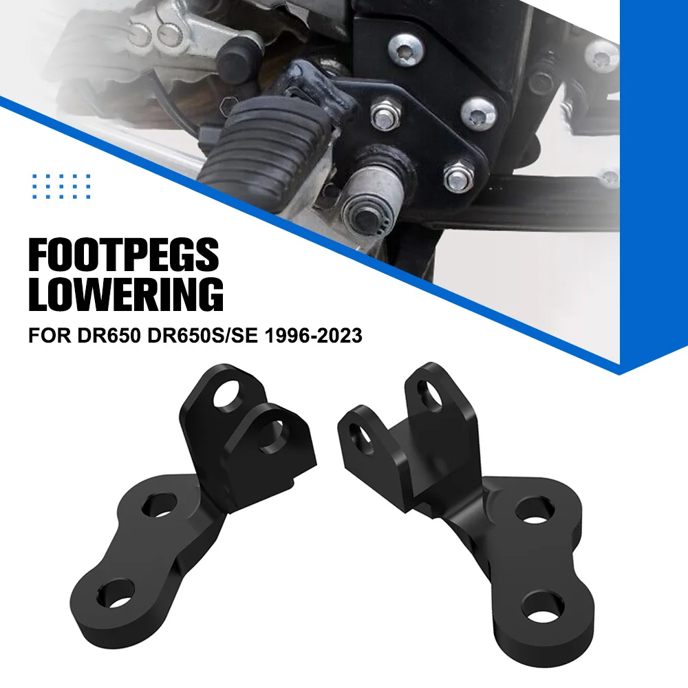 

FOR SUZUKI DR650 DR650S/SE 1996-2015 2016 2017 2018 2019 2020 2021 2022 2023 Motorcycle Accessories Lowered Footpeg Kit Brackets