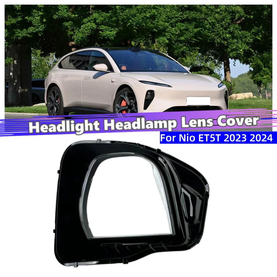 

Для Nio ET5T 2023 2024: Аксессуары для автомобиля, поликарбонатный, полностью прозрачный, глянцевый, стеклянный корпус для линз