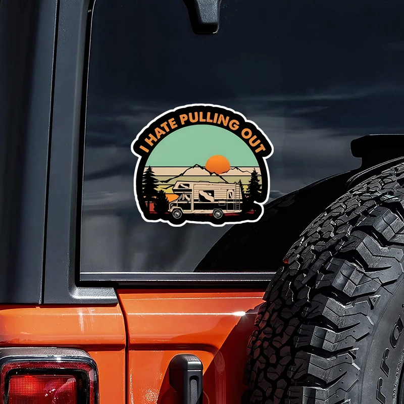 I Hate Pulling Out Camping Funny Decal Adventure Camping Joke Sticker Vinyl Car Decal