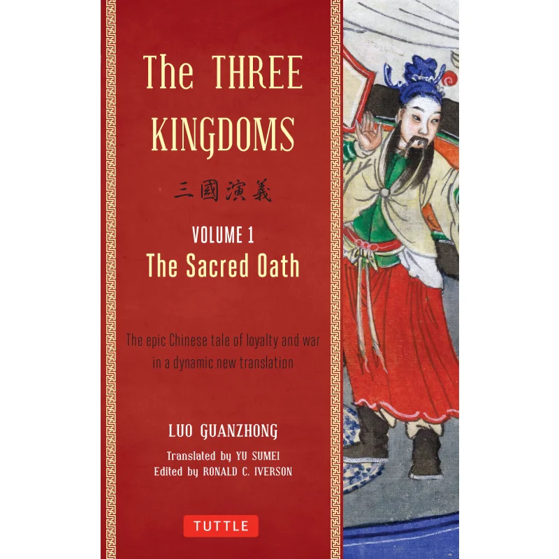 

The Three Kingdoms Volume 1 The Sacred Oath The Epic Chinese Tale Of Loyalty And War In A Dynamic New Translation With Footnotes