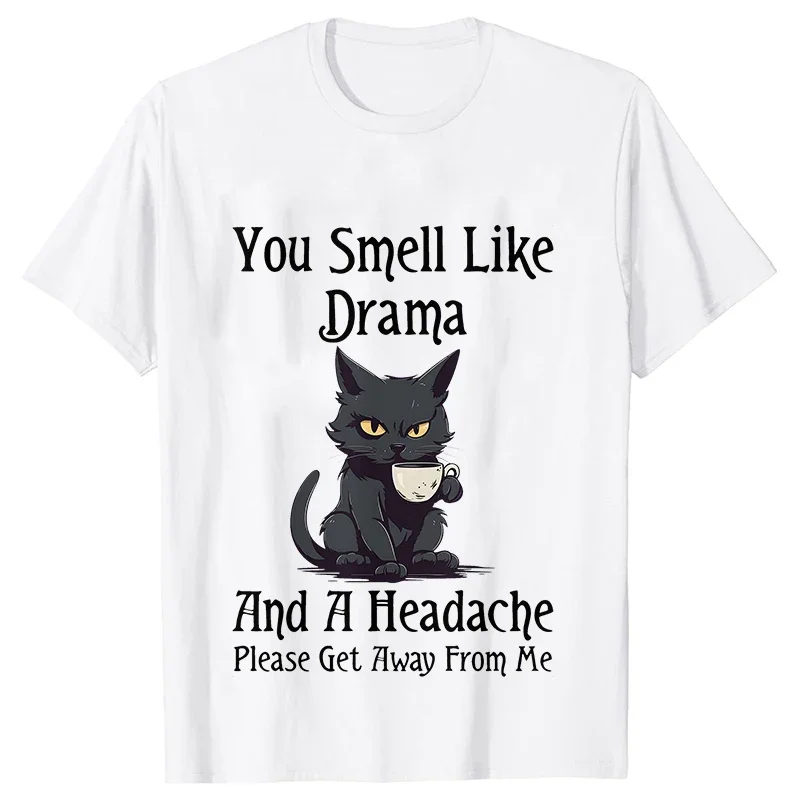 2025 بلاك كات القهوة تي شيرت النساء الحيوانات الأليفة الكرتون بلايز أنت رائحة مثل الدراما طباعة الملابس النسائية القط أمي المرأة مضحك المحملة