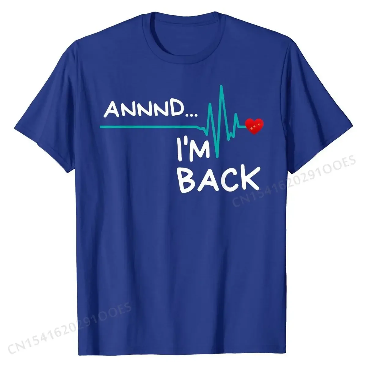 Annnd I'm Back. Heart Attack  T-Shirt Funny Quote T-Shirt T Shirt Casual Funny Men's Tops T Shirt Casual Cotton