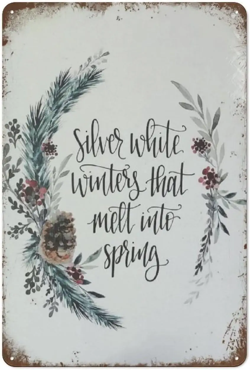 Silver White Winters That Melt Into Spring Winter Decor Vintage Tin Sign Metal Retro Wall For Home Cafes Office Store
