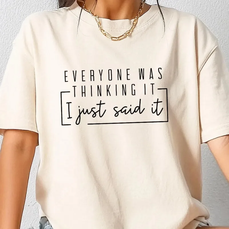Funny quote shirt, everyone is thinking, as I just said, women's funny satirical sportswear, fashionable adult humorous T-shirt