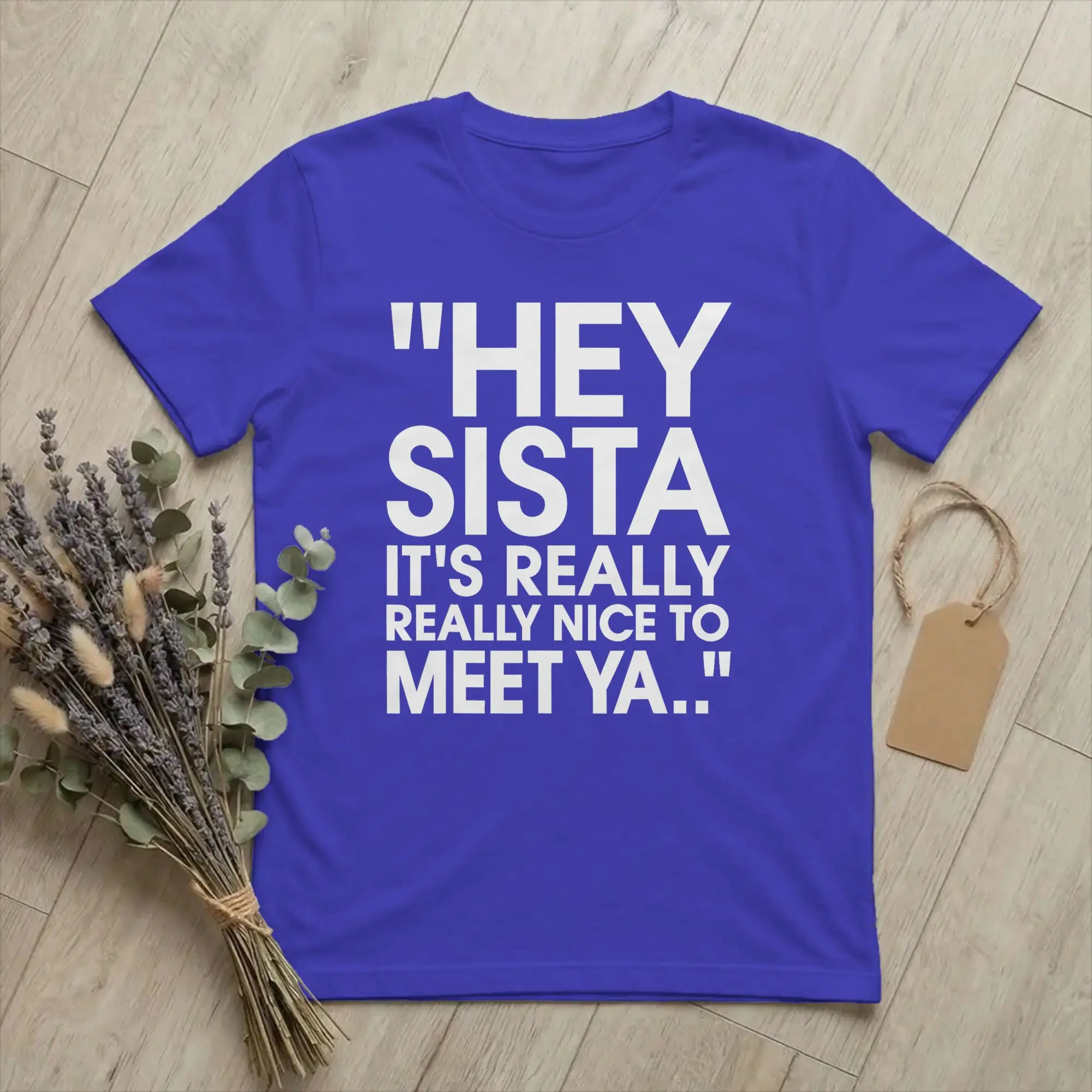 Hipster Really Nice to Meet Ya Funny T-Shirt Men Pure Cotton T Shirt Quote Sister Short Sleeve Tee Graphic Printed Clothing