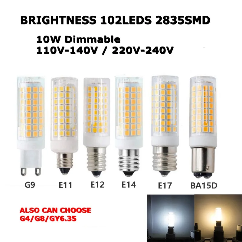 

4PCS Dimmable G4/G9/E11/E12/E14/E17/BA15D Brightness Led Lights Corn Bulbs 10W 102LEDs 2835 SMD Cool/Warm White 220V 110V