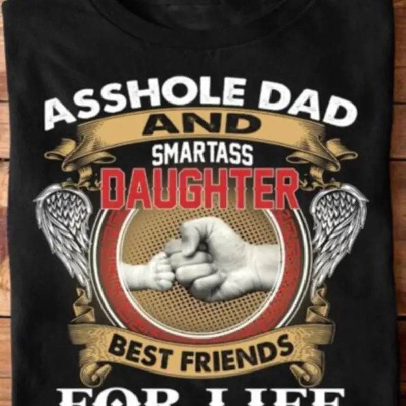 Мужская футболка Asshle Dad And Smartass Daughter Best Friends For Life Мужская футболка Asshle Dad And Smartass Daughter Best Friends For Life