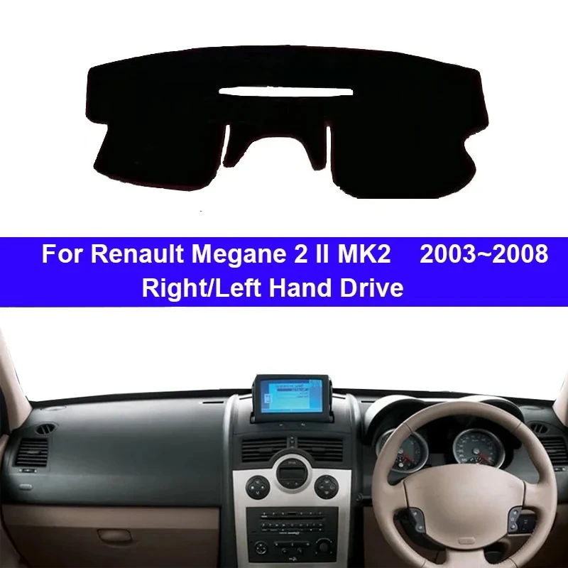 

Car Dashboard Cover for Renault Megane 2 II MK2 2003 ~ 2008 Center Console Protector Carpet Dashmat Sun-shade Accessories