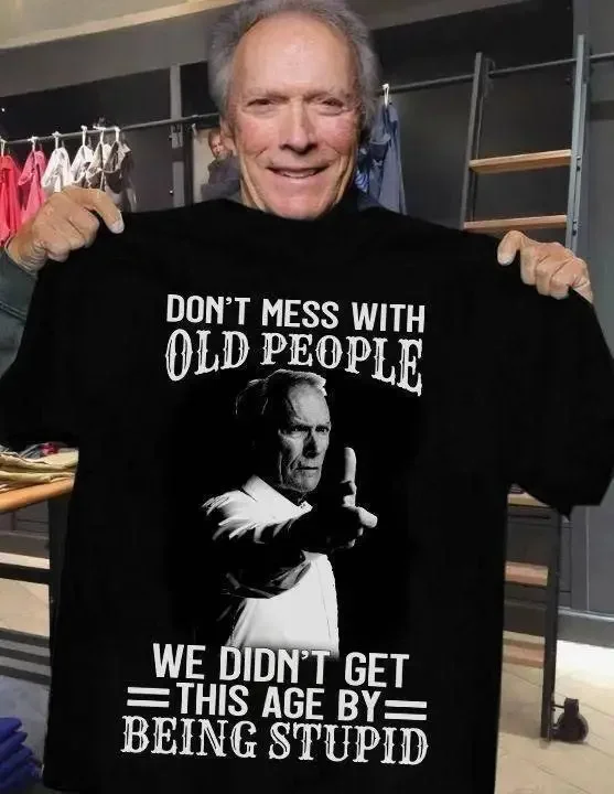 Vintage Rare Clint Eastwood Don't Mess With Old People Cotton Black T-Shirt long or short sleeves