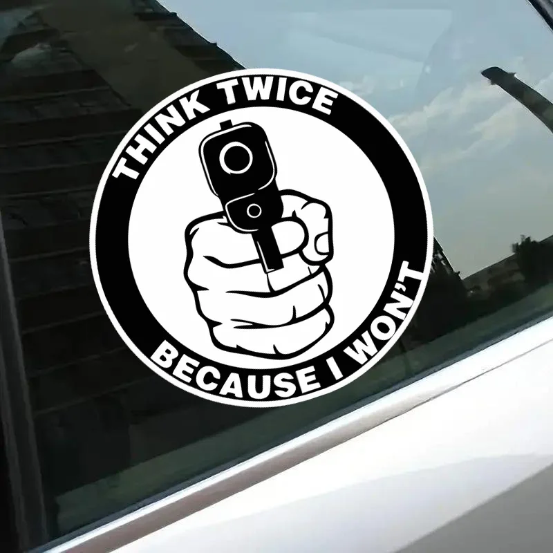 Think Twice Because I Won't Vinyl Car Decal 12X12cm, Sarcastic Warning Sticker for Car, Motocycle, Laptop, Notebook