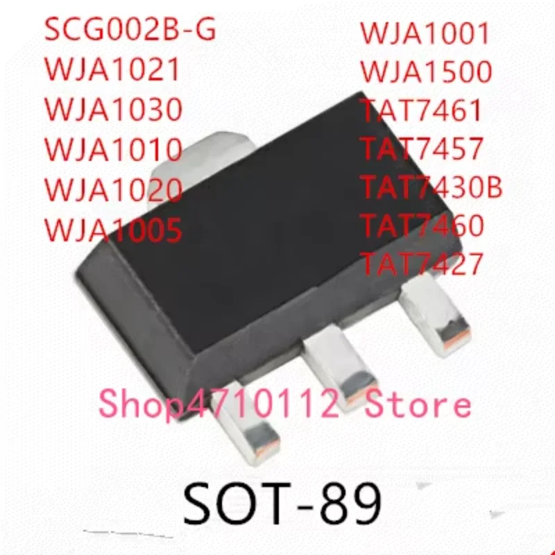 10PCS SCG002B-G WJA1021 WJA1030 WJA1010 WJA1020 WJA1005 WJA1001 WJA1500 TAT7461 TAT7457 TAT7430B TAT7460 TAT7427 SOT-89 IC