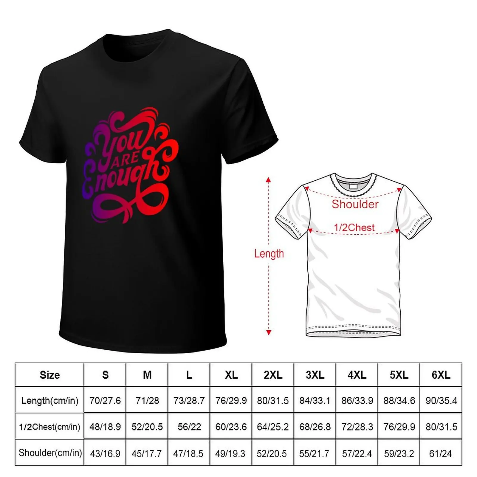 You are enough motivational quote for student T-Shirt printed t shirts for man T-Shirt