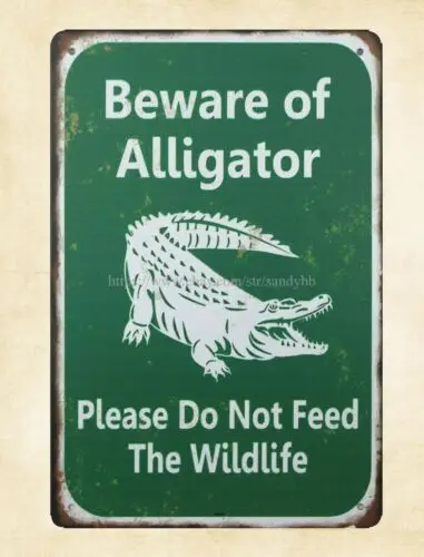 Beware of Alligator Do Not Feed Wildlife metal tin sign country decor