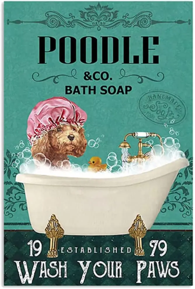 Metal Signs Decor Funny Dog Poodle Bath Soap Metal Tin Sign Vintage Decoration Garage Home Garden Cafes Kitchen Wall Antique Tin
