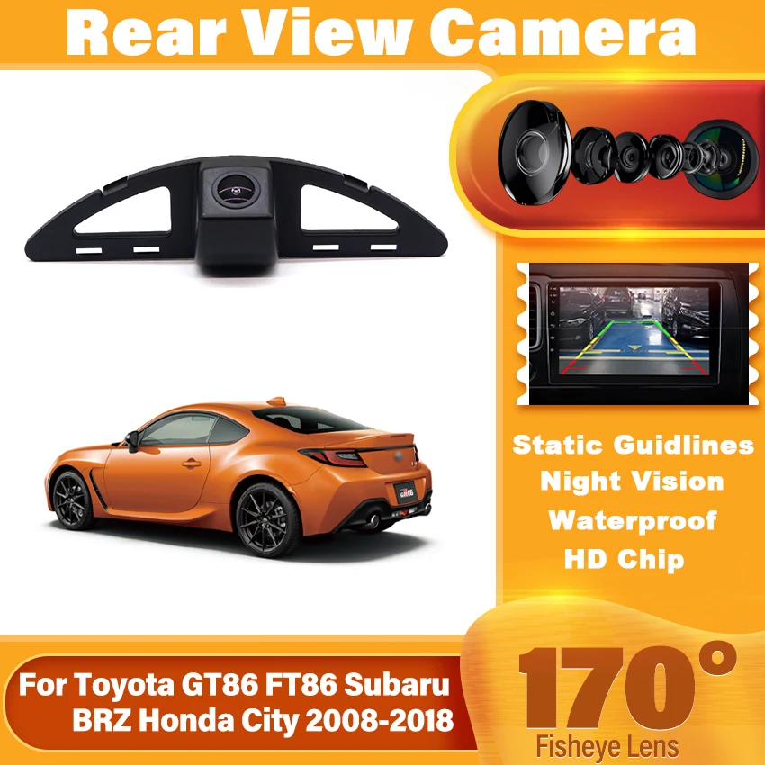 170 Degree HD 1080x720P Rear View Camera For Toyota GT86 FT86 Subaru BRZ Honda City 2008-2018 Backup Reverse Parking Monitor