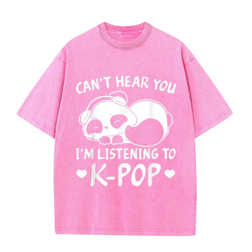 Can't hear you I'm listening to Kpop Merch Merchandise T-Shirt 하이퀄리티 T-Shirts Man Clothes Birthday Gift For Her Humor Shirt