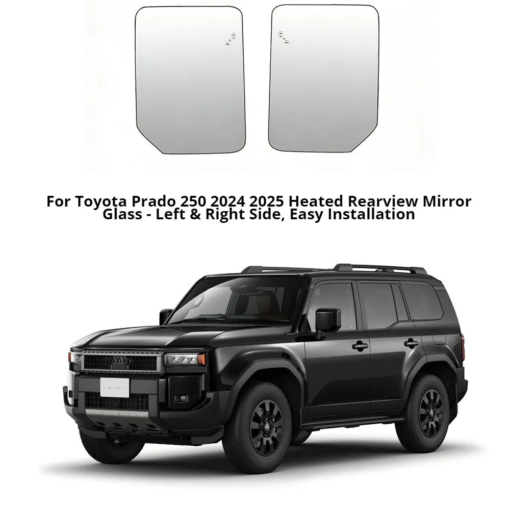 

Для Toyota Prado 250 2024 2025 стекло зеркала заднего вида с подогревом — левая и правая сторона, простая установка