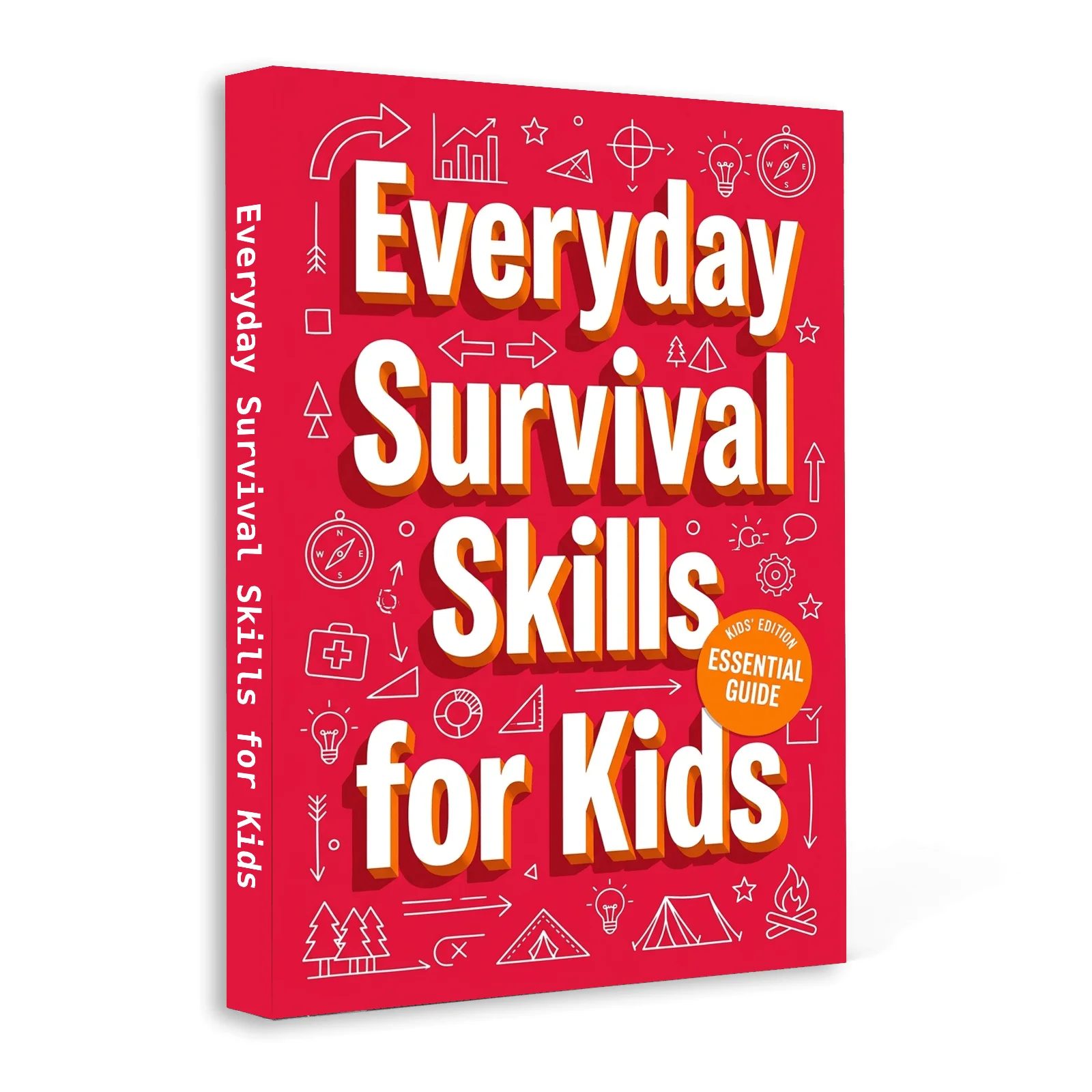 Everyday Survival Skills for Kids: A Practical Guide to Safety, Self-Reliance, Problem-Solving & Confidence