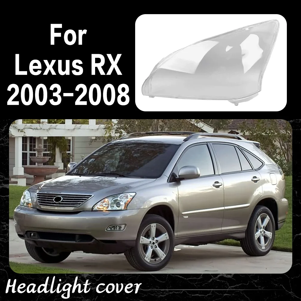 

Headlight Cover Headlamp Shell Lampshade Clear Lens Car Accessories For Lexus RX RX300 RX350 RX400 2003 2004 2005 2006 2007 2008