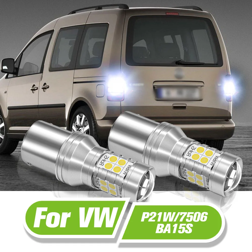 

For VW Caddy mk2 mk3 mk4 2 3 4 Beetle Amarok Crafter EOS Fox Jetta Santana Sharan LED Reverse Light P21W BA15S 2pcs Backup Lamp