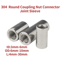 304 Stainless Steel Extend Long Lengthen Round  CouplingNut Connector Joint Sleeve Nut  ID:3-6mm,OD:6-10mm,L:4-30mm
