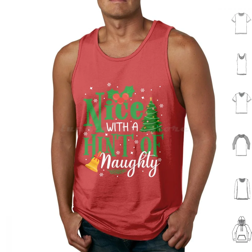 Nice With A Little Hint Of Naughty Tank Tops Vest Sleeveless Xmas Merry Christmas Christmas Santa Trendy Xmas Designs