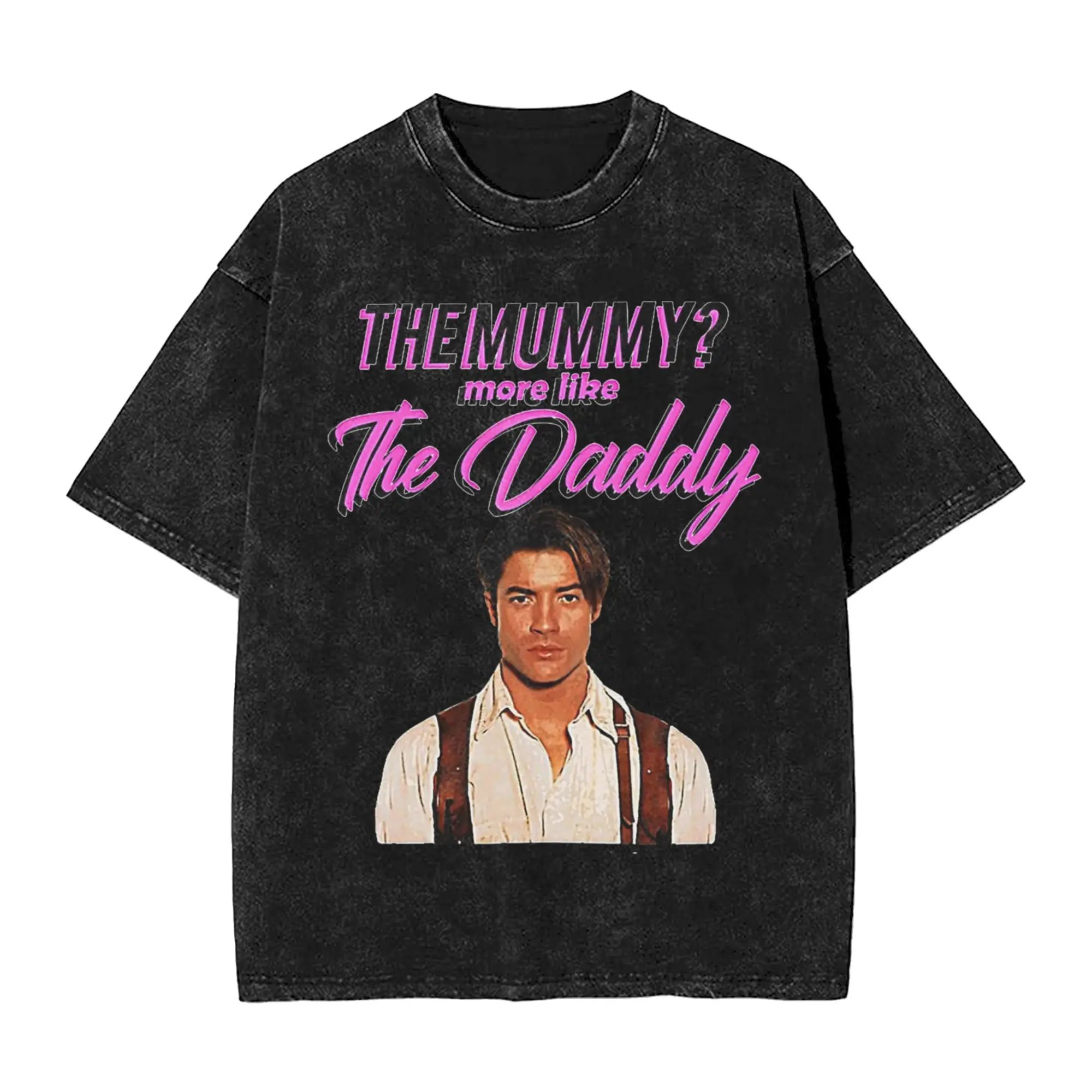 Brendan Fraser The Mummy More Like the Daddy  T Shirt Hip Hop Washed Short Sleeve Harajuku T-Shirt  Casual Men Women Streetwear