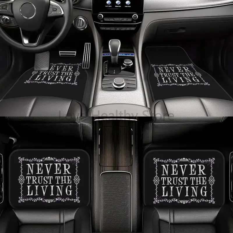 Never Trust The Living Car Floor Mats 4 Pieces Vehicle Front Rear Carpets Decor Floor Rugs Non-Slip Auto Accessories Universal