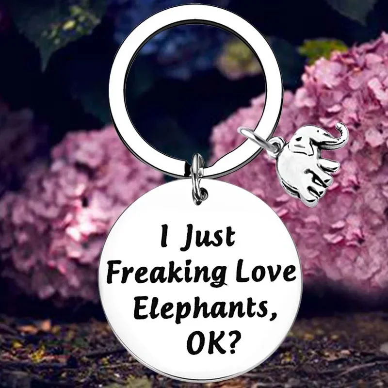 Elephant Keychain Elephant Lover Gift I Just Freaking Love Elephants OK Key Rings Elephant Gift