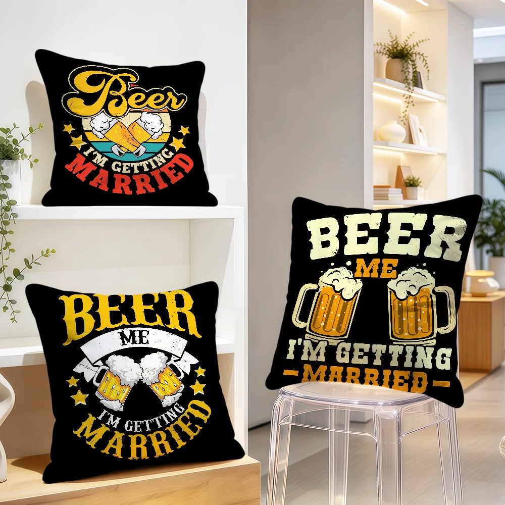 Beer Me I'm Getting Married Stag Party Cushion Cover Soft Pillowcase Double Sided Sofa Home Living Room Decor Bed Hogar Gift