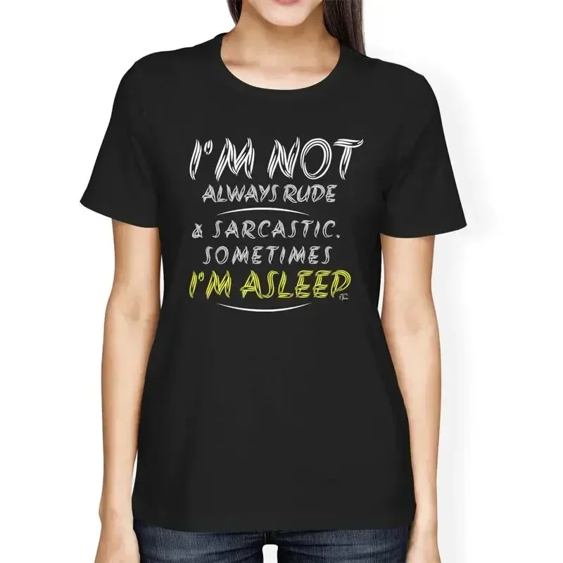 1T T Shirt Womens Loose Fit I'M Not Always Rude Sarcastic Sometimes Asleep